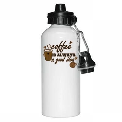 Coffee Is Always A Good Idea Funny Sayings Aluminum Water Bottle