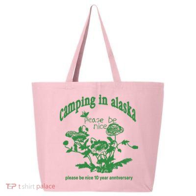 Camping In Alaska Please Be Nice 10 Year Anniversary 25L Jumbo Tote