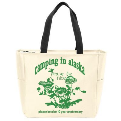 Camping In Alaska Please Be Nice 10 Year Anniversary Zip Tote Bag