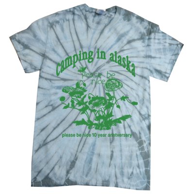 Camping In Alaska Please Be Nice 10 Year Anniversary Tie-Dye T-Shirt