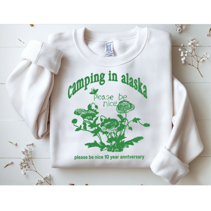 Camping In Alaska Please Be Nice 10 Year Anniversary Sweatshirt