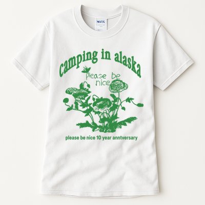 Camping In Alaska Please Be Nice 10 Year Anniversary Tall T-Shirt