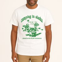 Camping In Alaska Please Be Nice 10 Year Anniversary Tall T-Shirt