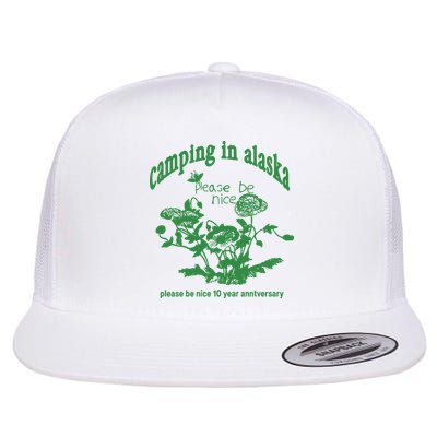 Camping In Alaska Please Be Nice 10 Year Anniversary Flatbill Hat