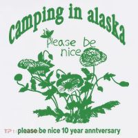 Camping In Alaska Please Be Nice 10 Year Anniversary Baby Bodysuit