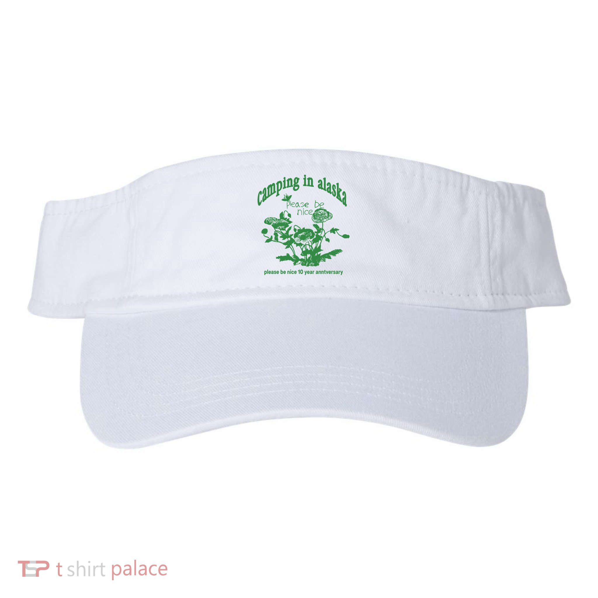 Camping In Alaska Please Be Nice 10 Year Anniversary Visor