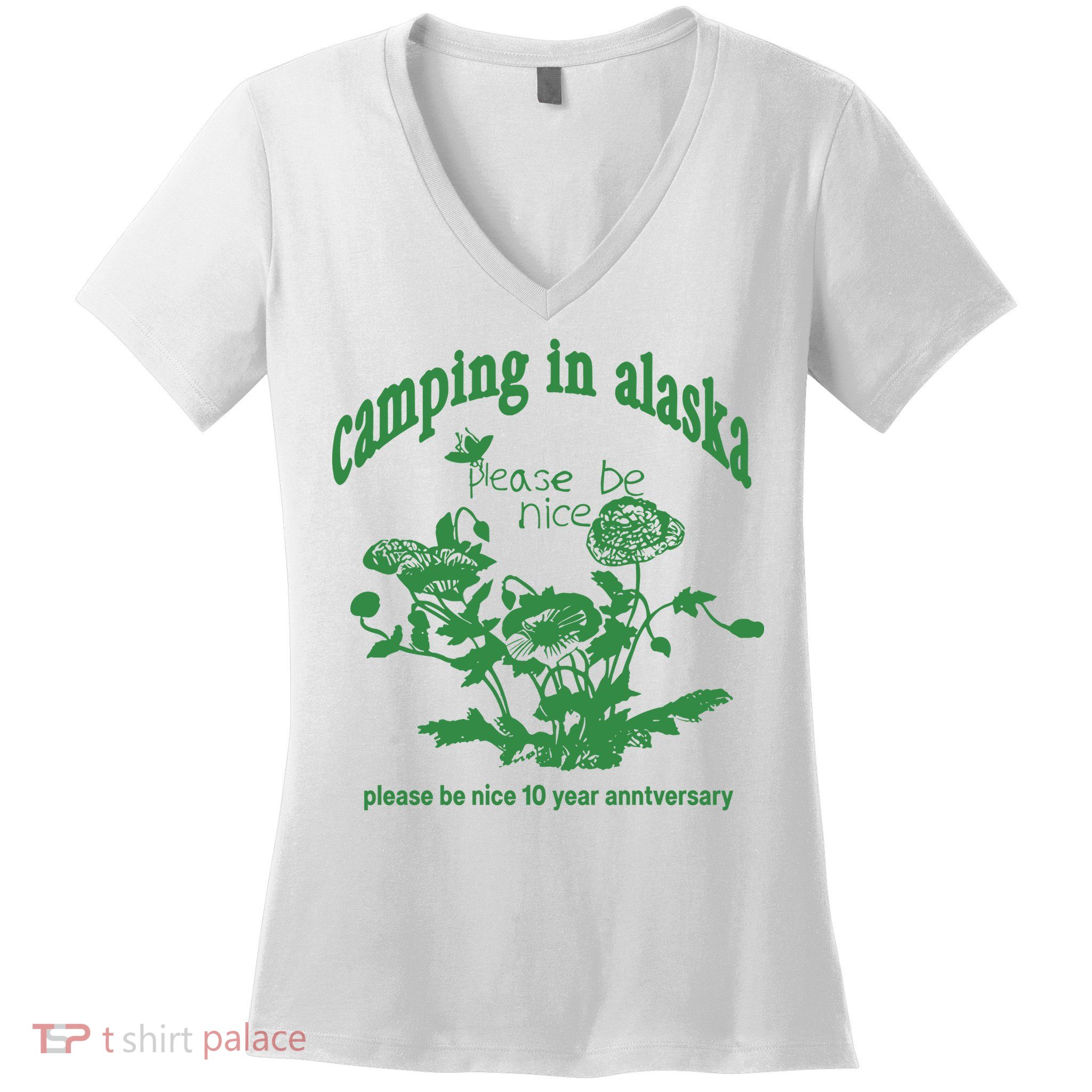 Camping In Alaska Please Be Nice 10 Year Anniversary Women's V-Neck T-Shirt