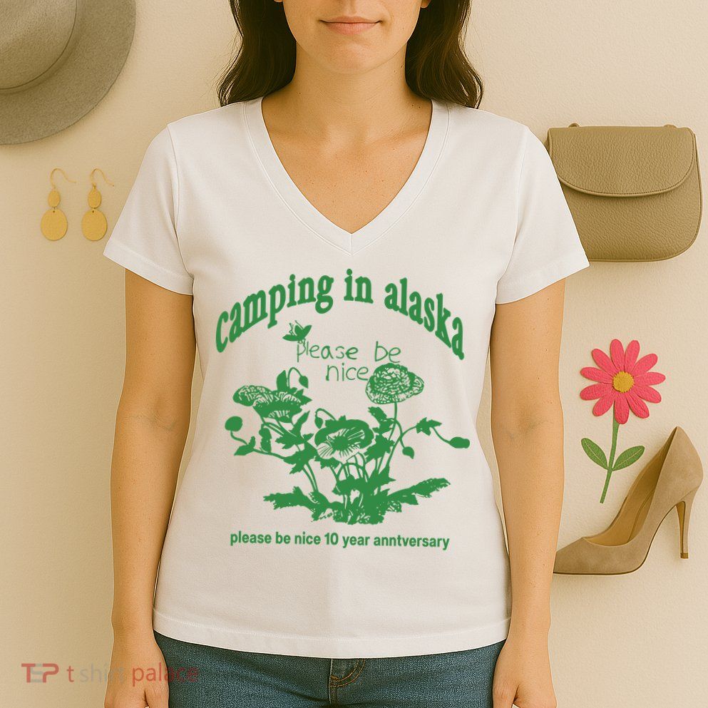 Camping In Alaska Please Be Nice 10 Year Anniversary Women's V-Neck T-Shirt
