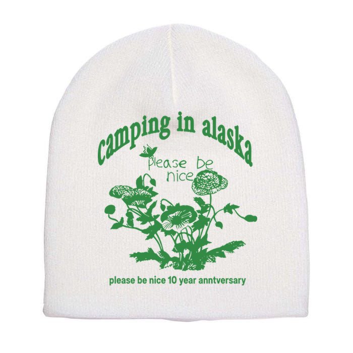 Camping In Alaska Please Be Nice 10 Year Anniversary Short Acrylic Beanie