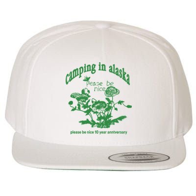 Camping In Alaska Please Be Nice 10 Year Anniversary Wool Snapback Cap