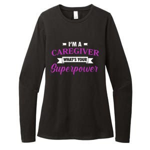 Caregiving Im A Caregiver Whats Your Superpower Nursing Gift Womens CVC Long Sleeve Shirt