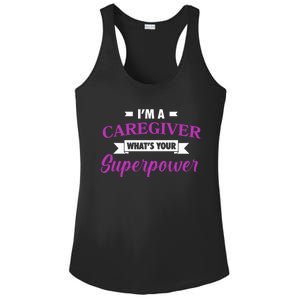 Caregiving Im A Caregiver Whats Your Superpower Nursing Gift Ladies PosiCharge Competitor Racerback Tank