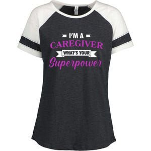 Caregiving Im A Caregiver Whats Your Superpower Nursing Gift Enza Ladies Jersey Colorblock Tee