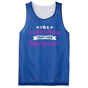 Caregiving Im A Caregiver Whats Your Superpower Nursing Gift Mesh Reversible Basketball Jersey Tank