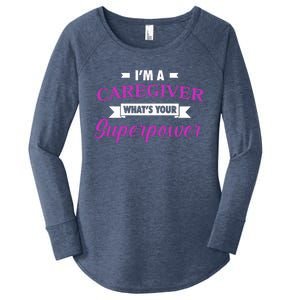 Caregiving Im A Caregiver Whats Your Superpower Nursing Gift Women's Perfect Tri Tunic Long Sleeve Shirt