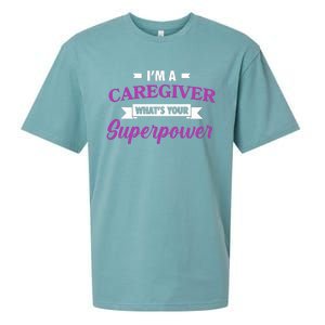 Caregiving Im A Caregiver Whats Your Superpower Nursing Gift Sueded Cloud Jersey T-Shirt