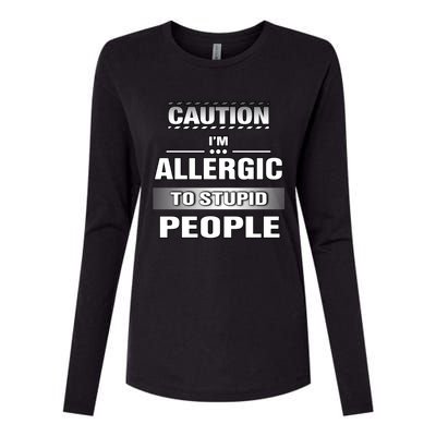 Caution! Im Allergic To Stupid People Gift Womens Cotton Relaxed Long Sleeve T-Shirt