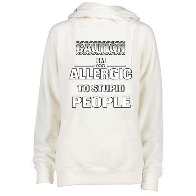 Caution! Im Allergic To Stupid People Gift Womens Funnel Neck Pullover Hood