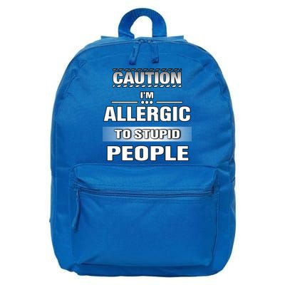 Caution! Im Allergic To Stupid People Gift 16 in Basic Backpack