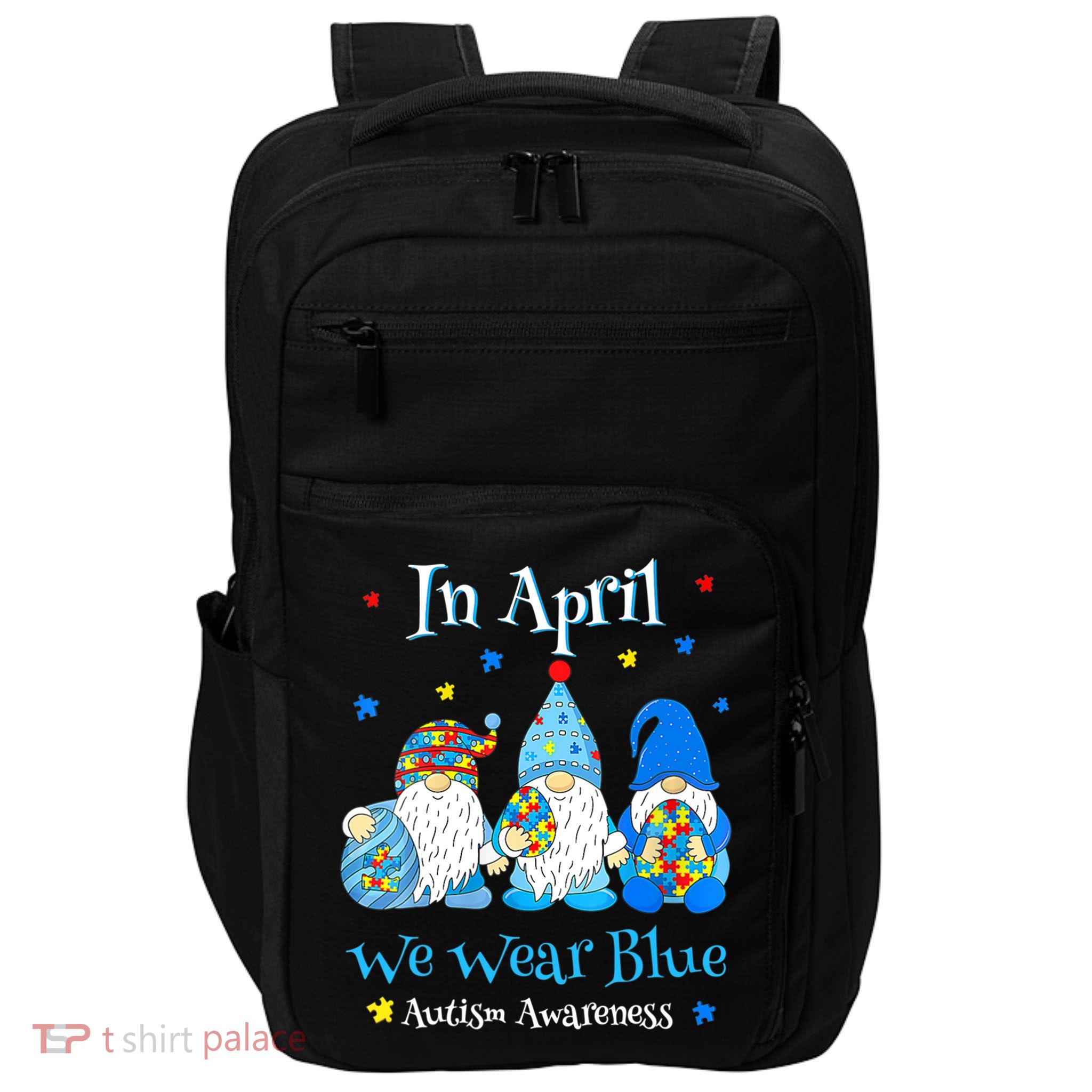 Cute In April We Wear Blue Autism Awareness Easter Day Gnome Gift Impact Tech Backpack