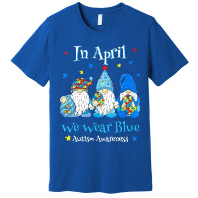Cute In April We Wear Blue Autism Awareness Easter Day Gnome Gift Premium T-Shirt