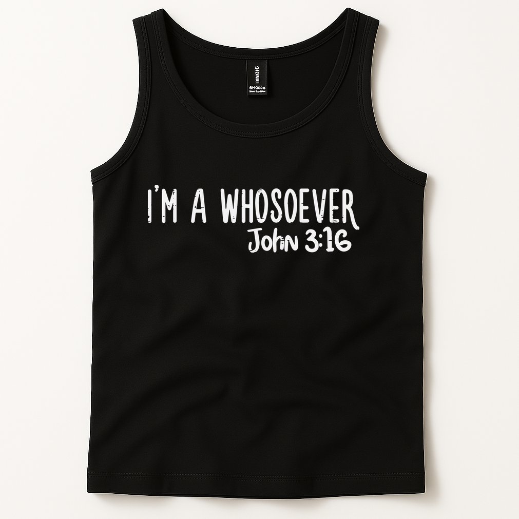 Christian I Am Whosoever John 316 God Jesus Tank Top