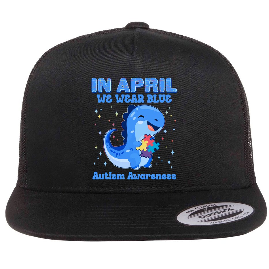 Cute In April We Wear Blue Autism Awareness Blue Dinosaur Flat Bill Trucker Hat