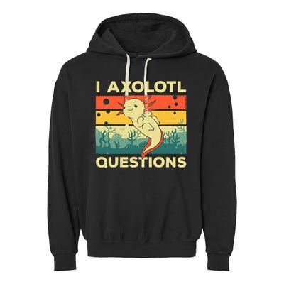 Cool I Axolotl Questions For  Fish Salamander Garment-Dyed Fleece Hoodie