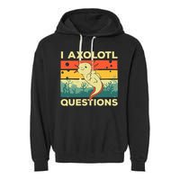 Cool I Axolotl Questions For  Fish Salamander Garment-Dyed Fleece Hoodie