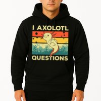 Cool I Axolotl Questions For  Fish Salamander Hoodie