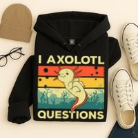 Cool I Axolotl Questions For  Fish Salamander Hoodie