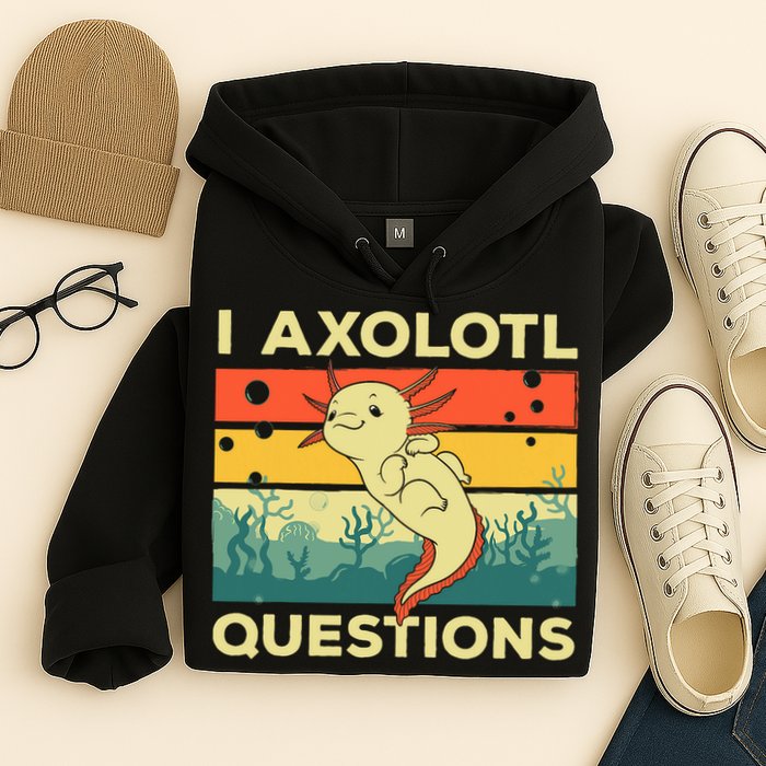 Cool I Axolotl Questions For  Fish Salamander Hoodie