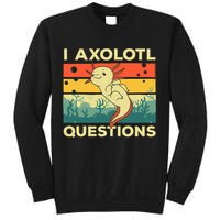Cool I Axolotl Questions For  Fish Salamander Sweatshirt