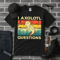 Cool I Axolotl Questions For  Fish Salamander Tall T-Shirt