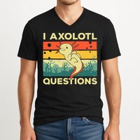 Cool I Axolotl Questions For  Fish Salamander V-Neck T-Shirt