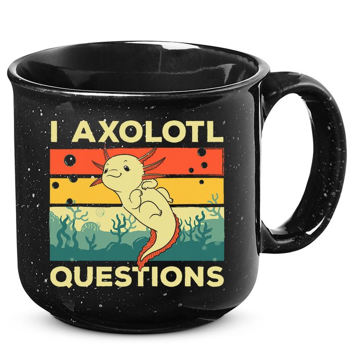 Cool I Axolotl Questions For  Fish Salamander 15oz Campfire Ceramic Mug
