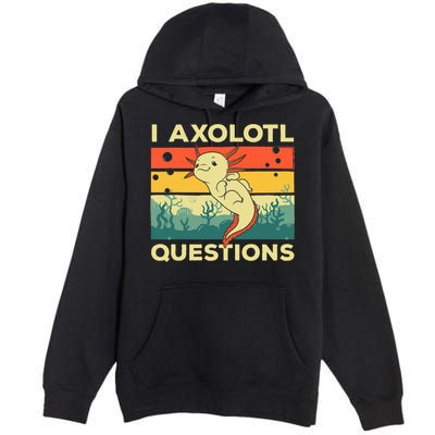 Cool I Axolotl Questions For  Fish Salamander Premium Pullover Hoodie