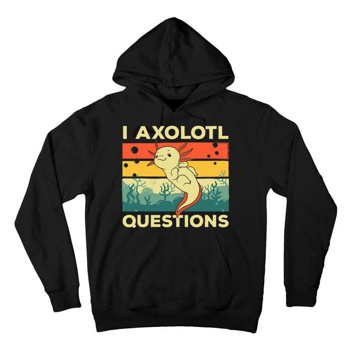 Cool I Axolotl Questions For  Fish Salamander Tall Hoodie