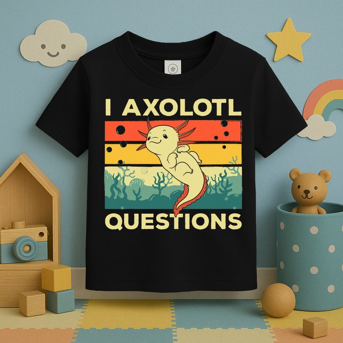 Cool I Axolotl Questions For  Fish Salamander Toddler T-Shirt