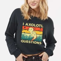 Cool I Axolotl Questions For  Fish Salamander Cropped Pullover Crew