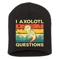 Cool I Axolotl Questions For  Fish Salamander Short Acrylic Beanie
