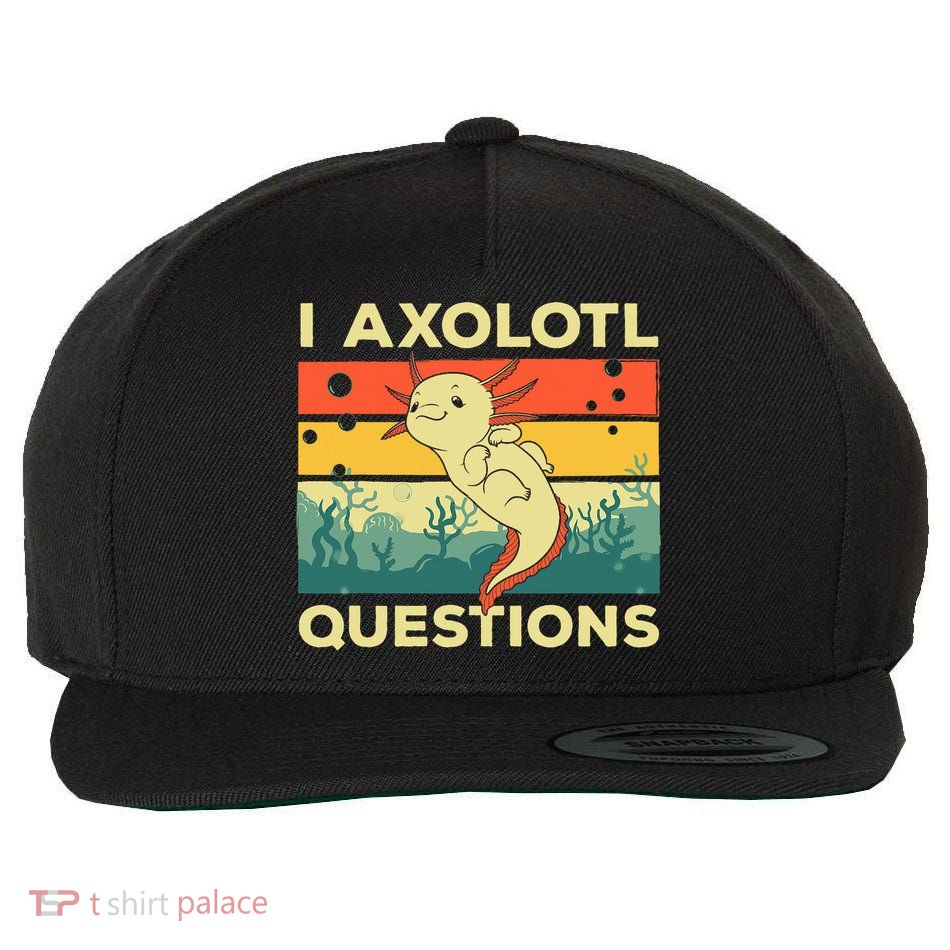 Cool I Axolotl Questions For  Fish Salamander Wool Snapback Cap