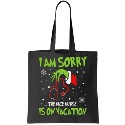 Christmas I Am Sorry The Nice Nurse Is On Vacation Tote Bag