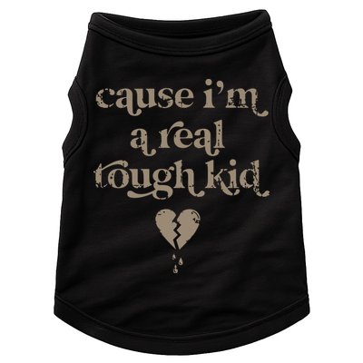 Cause Im A Real Tough I Can Do It With A Broken Heart Doggie Tank