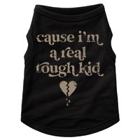 Cause Im A Real Tough I Can Do It With A Broken Heart Doggie Tank