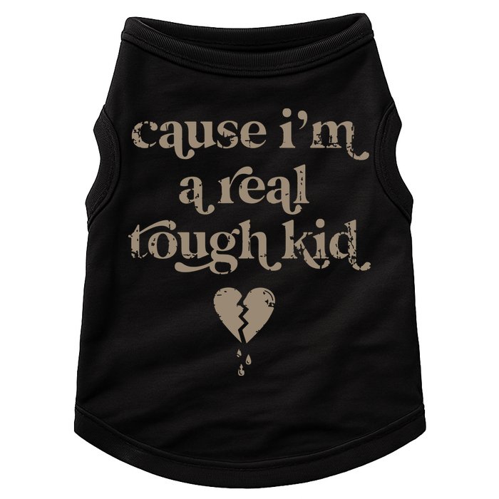 Cause Im A Real Tough I Can Do It With A Broken Heart Doggie Tank