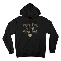 Cause Im A Real Tough I Can Do It With A Broken Heart Hoodie