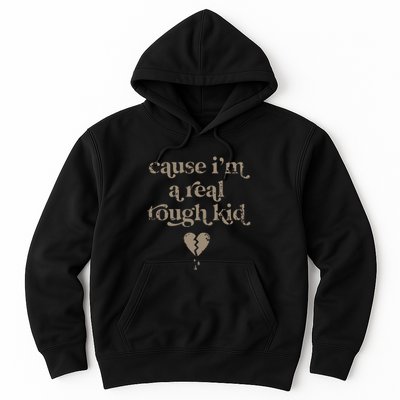 Cause Im A Real Tough I Can Do It With A Broken Heart Hoodie