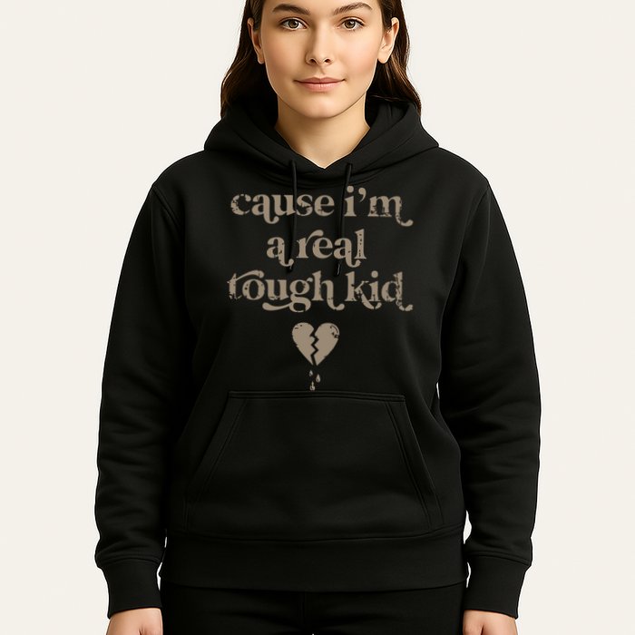 Cause Im A Real Tough I Can Do It With A Broken Heart Hoodie