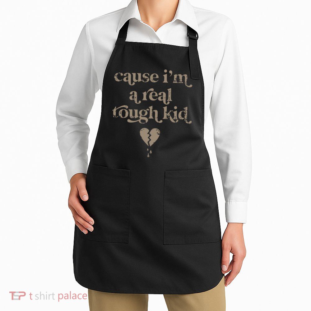 Cause Im A Real Tough I Can Do It With A Broken Heart Apron